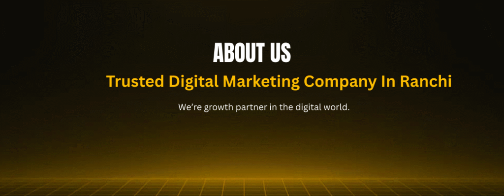 Trusted Digital Marketing Company in Ranchi